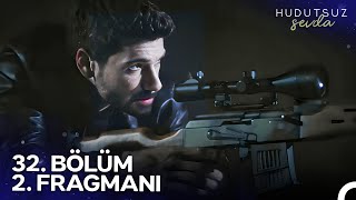 Hudutsuz Sevda 32. Bölüm 2. Fragmanı | Halil İbrahim Yalnız Kalacak!