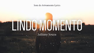 JULLIANY SOUZA  ┃  LINDO MOMENTO  [COM LETRA + LYRIC VIDEO]