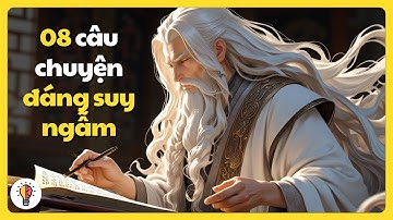 8 câu chuyện cuộc sống ĐÁNG SUY NGẪM nếu hiểu được bằng đọc 8 cuốn sách hay | Triết Lý Cuộc Sống