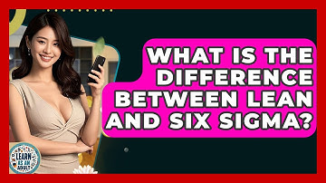 What Is The Difference Between Lean And Six Sigma? - Learn As An Adult