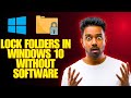How to Lock Folders In Windows 10 &amp; 11 Without Software