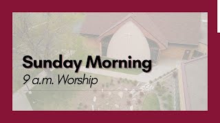 May 12 Traditional Worship (9 a.m.)