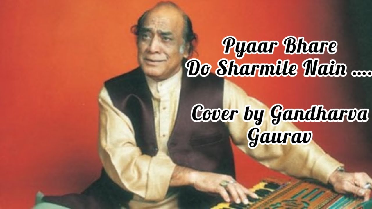 Pyaar Bhare Do Sharmile Nain | Cover by Gandharva Gaurav| Originally Sung by Mehdi Hassan Sahab 🌹🌹