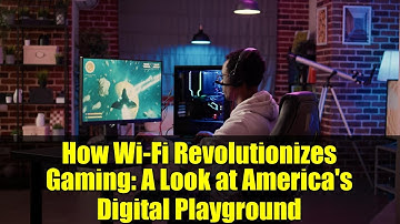 How Wi-Fi Revolutionizes Gaming: A Look at America