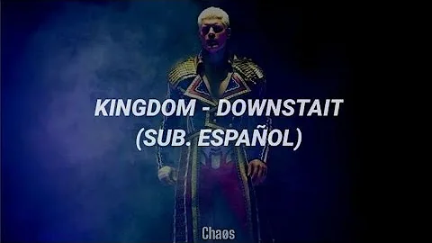 Kingdom - Downstait (Cody Rhodes Theme Song) (Sub. Español)