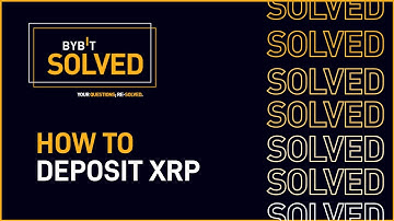 How to Deposit XRP | Bybit Solved