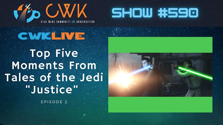 CWK LIVE: Top Five Moments From Tales of the Jedi Justice