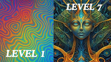 The 7 Levels Of The Psychedelic Experience