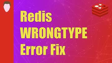 Redis Quick Fix | (error) WRONGTYPE Operation against a key holding the wrong kind of value
