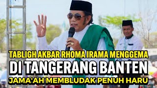 TABLIGH AKBAR H.RHOMA IRAMA DI TANGERANG BANTEN PENUH DENGAN RIBUAN JAMA'AH