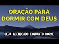 ORAÇÃO PARA DORMIR COM DEUS