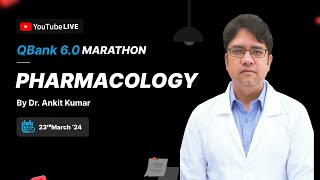 Pharmacology | PrepLadder QBank 6.0 Marathon with Dr. Ankit Kumar