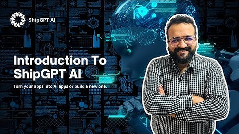 Introduction to ShipGPT AI (Turn your apps into AI apps or build a new one)