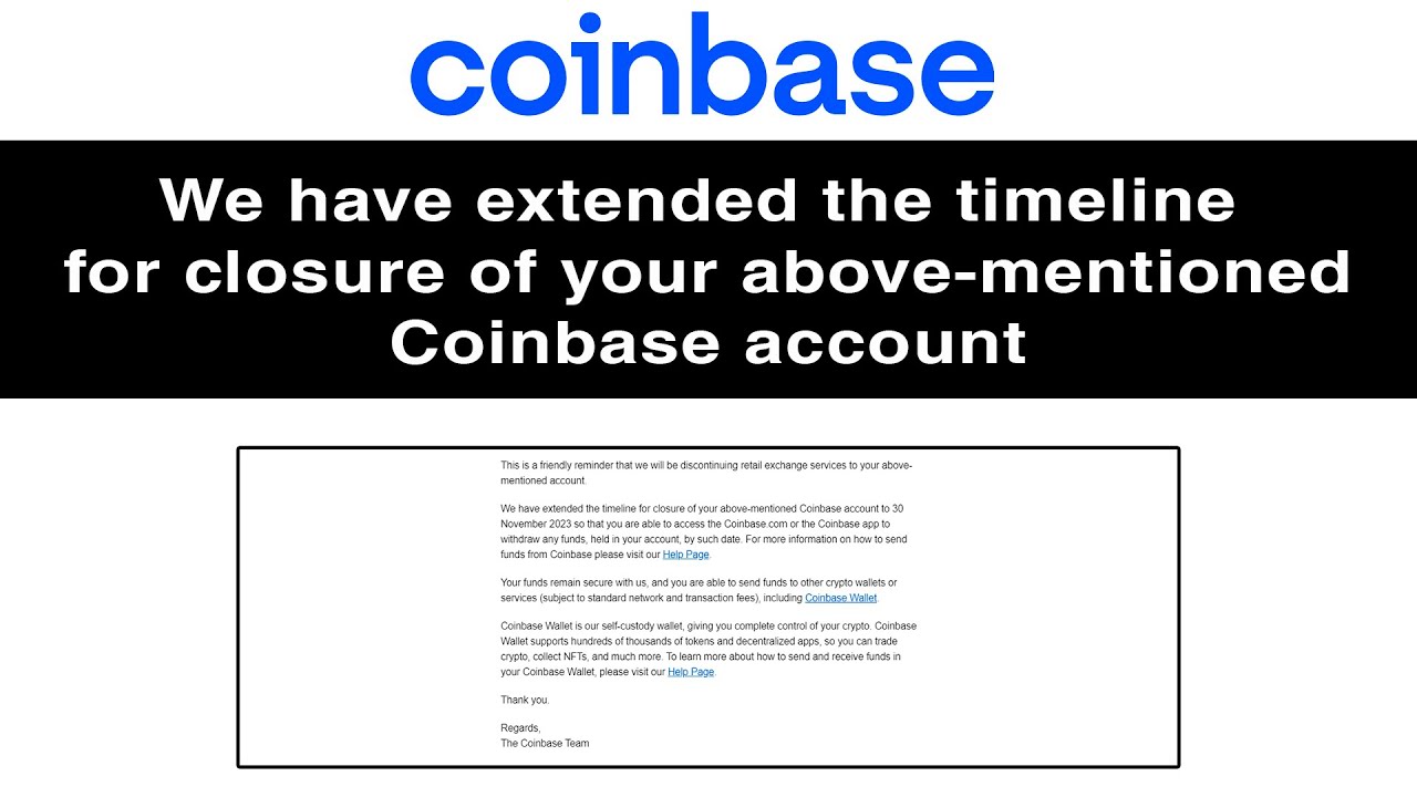 Coinbase - We have extended the timeline for closure of your above ...