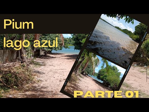 PIUM LAGO AZUL NISIA FLORESTA RN  parte 01