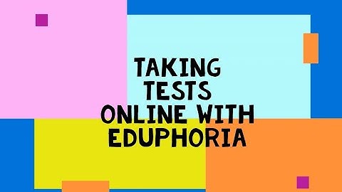 Taking Tests in Eduphoria Online