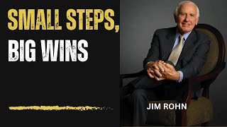 How Small Steps Every Day Lead to Big Wins!  I  Jim Rohns Best Speech