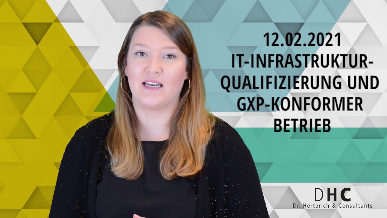 IT-INFRASTRUKTUR-QUALIFIZIERUNG UND GXP-KONFORMER BETRIEB