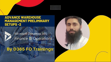 003 Advanced Warehouse Management Setups-2 | Dynamics 365 FO