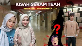 SEKOLAH TEAH BERHANTU!!?  | CHAT HORROR MALAYSIA