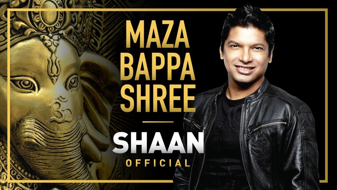 Maza Bappa Shree  Ganpati Song By Shaan