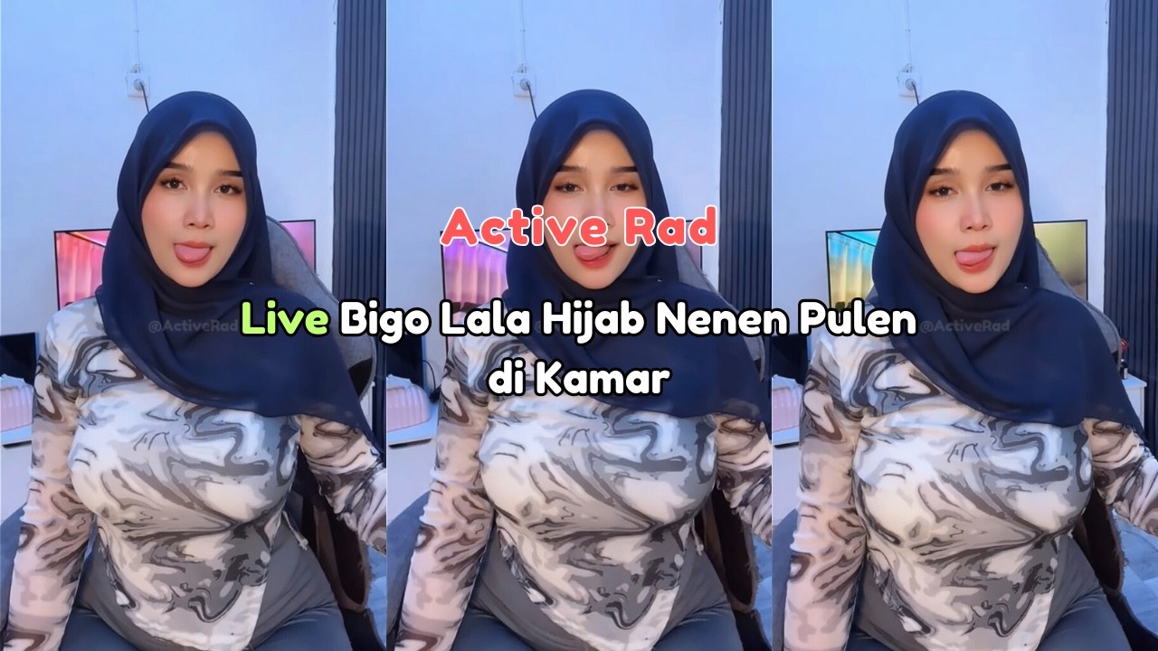 Live Bigo Lala Hijab Nenen Pulen di Kamar
