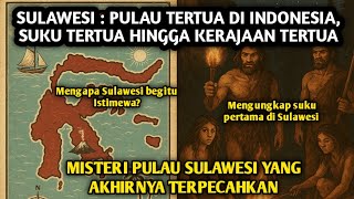 Download Lagu SULAWESI : Pulau Tertua, Suku Tertua dan Kerajaan Tertua! MP3