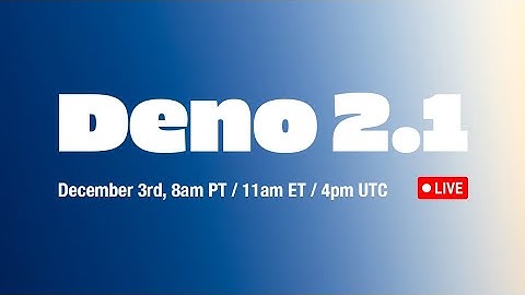 The Deno 2.1 Livestream