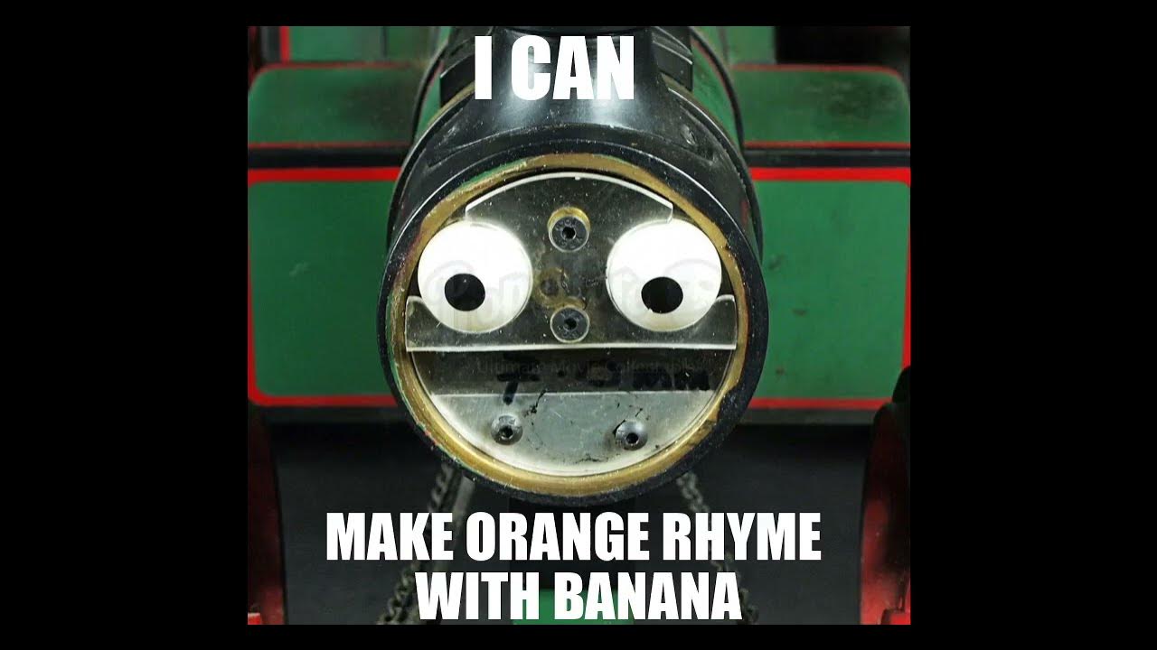 I can make orange rhyme with banana YouTube