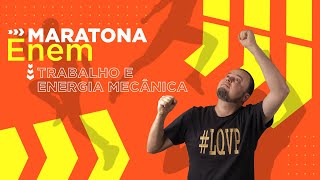 Trabalho e Energia | cinética | potencial | mecânica | Maratona ENEM 09