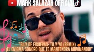 "Tú y Yo (Remix) - Blily de Figueras (Videoclip Oficial) 🎵 | Mark Salazar Music 🎶"