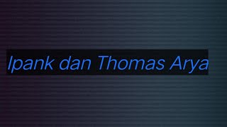 Slow Rock Terbaik: Thomas Arya - Ipank Terpopuler