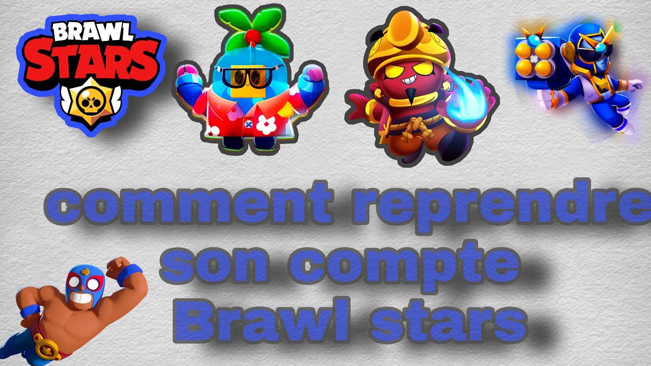 Comment reprendre son compte Brawl stars ! YouTube