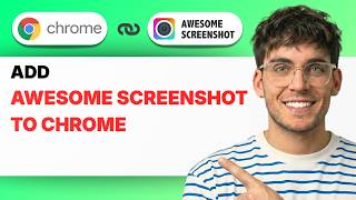 How to Add Awesome Screenshot to Chrome [2026 Full Guide]