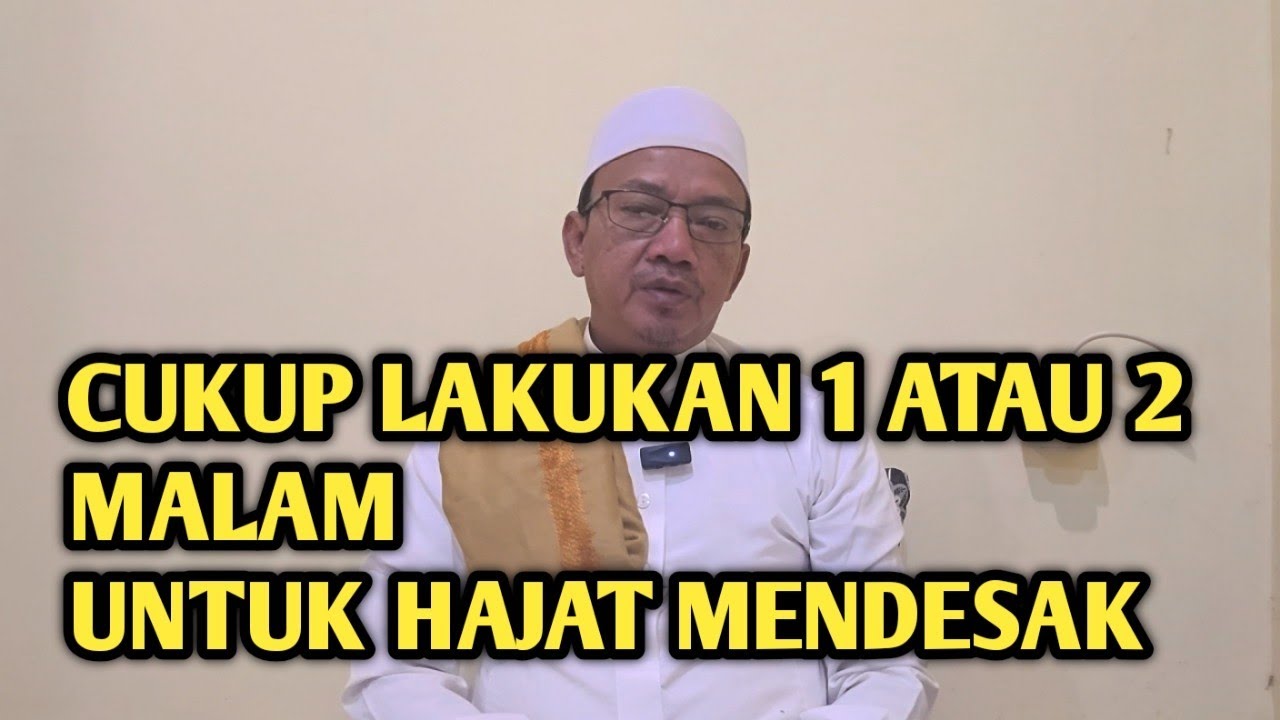 LAKUKAN SATU ATAU DUA MALAM UNTUK HAJAT MENDESAK