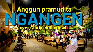 Ngangen_anggun pramudita cover Cindi cintya dewi