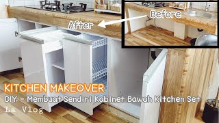 Kitchen Makeover ✨ DIY - Membuat sendiri Kabinet Bawah Kitchen Set 🍃 makeover dapur minimalis