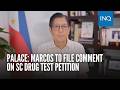 Palace: Marcos to file comment on SC drug test petition