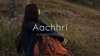 Aachhri (slowed reverb) | Darshan Farswan | Musiclin