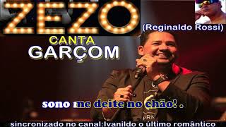 Video thumbnail of "Zezo canta - Garçom (Reginaldo Rossi) karaoke"