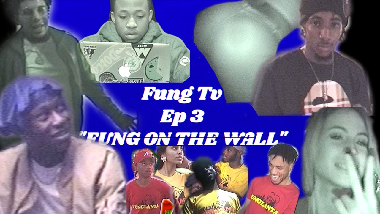 Fung TV EP 3 - FUNG ON THE WALL w/FUNG ALL-STARS, SK808, MONEYMAKINMYLES,LIL SUAVE,TAE SUPREME &MORE