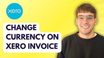 How to Change Currency on Xero Invoice [2025 Guide]