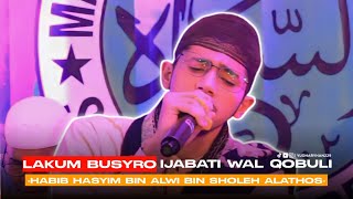 HABIB HASYIM BIN ALWI ALATTHOS | QOSIDAH LAKUM BUSYRO | BESERTA LIRIK