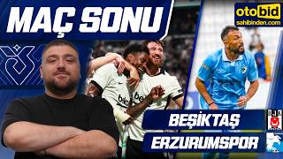 Beşiktaş-Erzurumspor Maç Sonu Değerlendirmesi