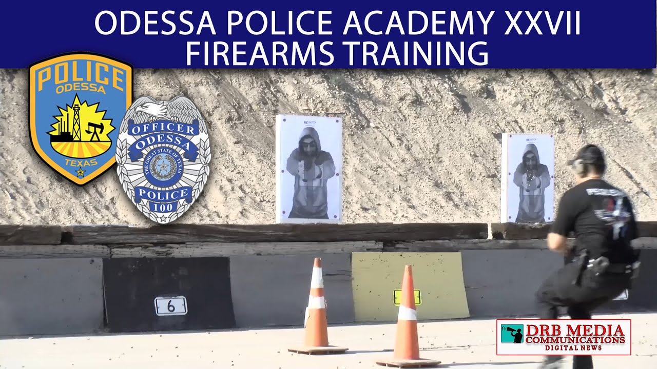 Odessa Police Department's Odessa Police Academy XXVII Firearms Training
