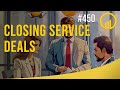 Closing service deals  sales influence podcast  sip 450