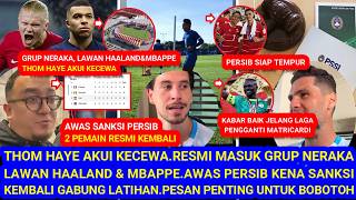Thomhaye Kecewa.hadapi Haaland&Mbappe.resmimasuk Grupneraka,Awas Sanksi.2Pemain Gabung.siap 100%