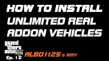 HOW TO INSTALL REAL ADDON VEHICLES | Unlimited Custom Vehicles Tutorial | GTA5 Modding Albo