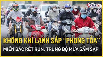 NÓNG 2/12: Không khí lạnh cực mạnh sắp “phong tỏa”, miền Bắc rét run, Trung Bộ mưa sầm sập
