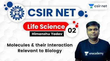7:00 PM - CSIR UGC NET 2020 | Life Science by Himanshu Yadav | Molecules & their Interaction